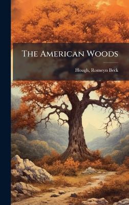The American Woods - Romeyn Beck Hough - cover