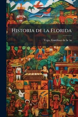 Historia de la Florida - Garcilaso de La Vega - cover