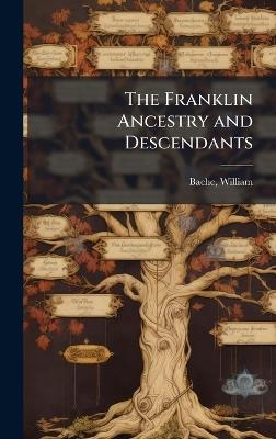 The Franklin Ancestry and Descendants - William Bache - cover