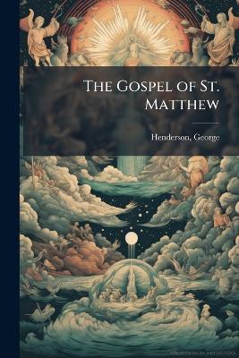 The Gospel of St. Matthew - George Henderson - cover