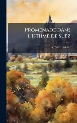 Promenade dans l'Isthme de Suez - Casimir LeConte - cover