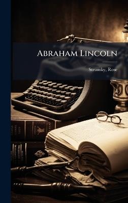 Abraham Lincoln - Rose Strunsky - cover