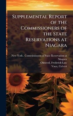 Supplemental Report of the Commissioners of the State Reservations at Niagara - Frederick Law Olmsted,Calvert Vaux - cover