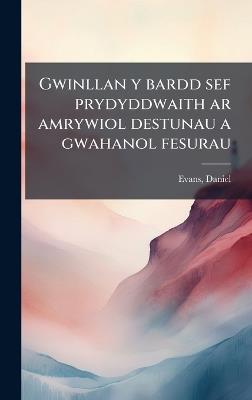 Gwinllan y bardd sef prydyddwaith ar amrywiol destunau a gwahanol fesurau - Daniel Evans - cover