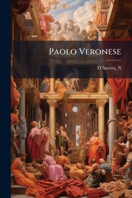 Paolo Veronese - N D'Anvers - cover