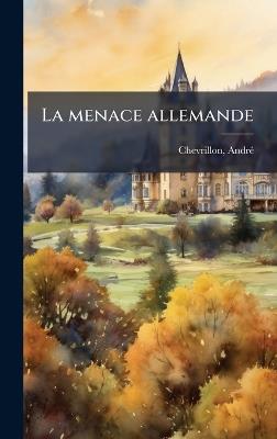 La menace allemande - Andrã(c) Chevrillon - cover