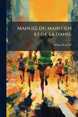Manuel du maintien et de la danse - Henri De Soria - cover
