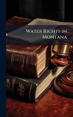 Water Rights in Montana - Anonymous - cover
