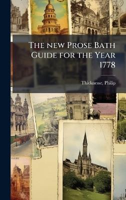 The new Prose Bath Guide for the Year 1778 - Philip Thicknesse - cover