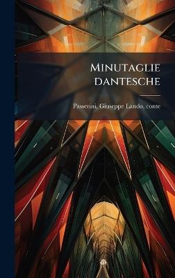Minutaglie dantesche - Giuseppe Lando Passerini - cover