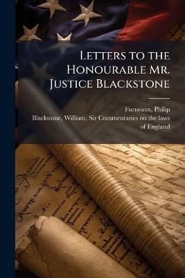Letters to the Honourable Mr. Justice Blackstone - Philip Furneaux - cover