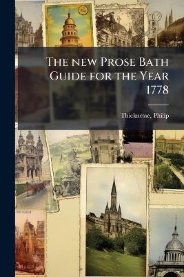 The new Prose Bath Guide for the Year 1778 - Philip Thicknesse - cover