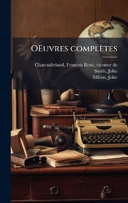 OEuvres complètes - François-Renã(c) Chateaubriand,John Smith,John Milton - cover