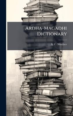 Ardha-Magadhi Dictionary - A C Woolner - cover