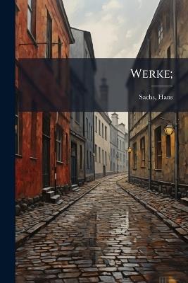 Werke; - Hans Sachs - cover