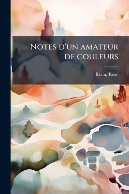 Notes d'un amateur de couleurs - Renã(c) Bazin - cover