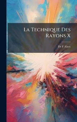 La Technique Des Rayons X - F Alten - cover