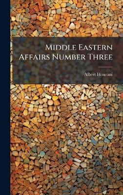 Middle Eastern Affairs Number Three - Albert Hourani - cover