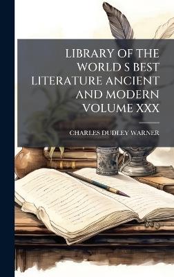 Library of the World S Best Literature Ancient and Modern Volume XXX - Charles Dudley Warner - cover