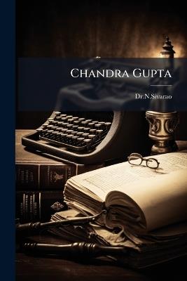 Chandra Gupta - Drnsivarao Drnsivarao - cover