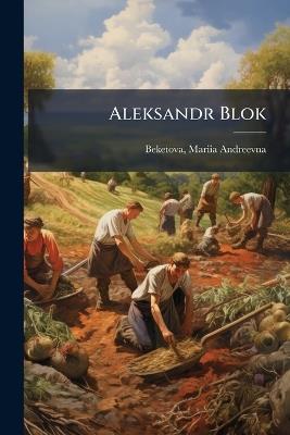 Aleksandr Blok - Mariia Andreevna Beketova - cover