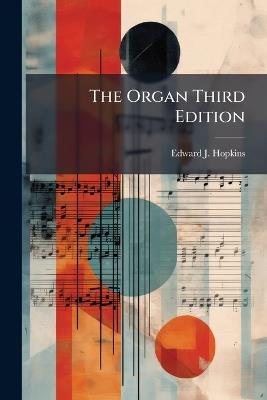 The Organ Third Edition - Edward J Hopkins - cover