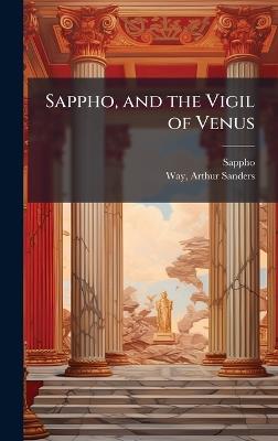 Sappho, and the Vigil of Venus - Sappho Sappho,Arthur Sanders Way - cover