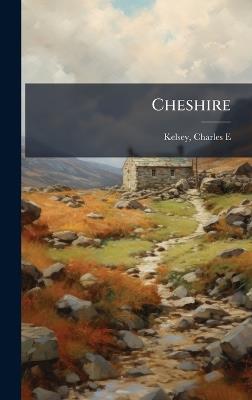 Cheshire - Charles E Kelsey - cover