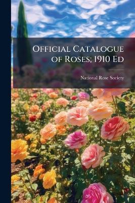 Official Catalogue of Roses; 1910 Ed - cover
