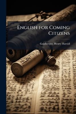 English for Coming Citizens - Henry Harold Goldberger - cover