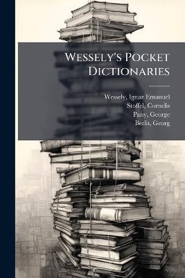 Wessely's Pocket Dictionaries - Ignaz Emanuel Wessely,Cornelis Stoffel,George Pany - cover