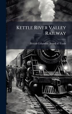 Kettle River Valley Railway - cover