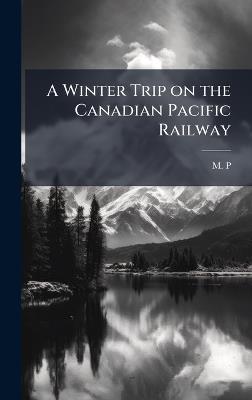 A Winter Trip on the Canadian Pacific Railway - cover