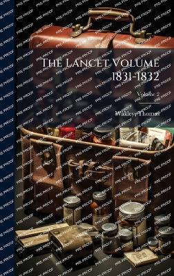 The Lancet Volume 1831-1832 - Thomas Wakley - cover