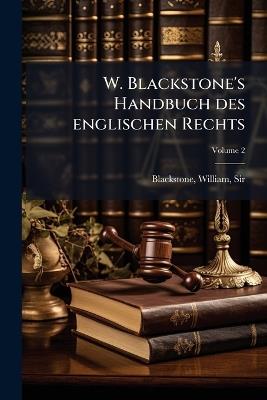 W. Blackstone's Handbuch des englischen Rechts - William Blackstone - cover