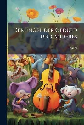Der Engel der Geduld und anderes - Bauck - cover