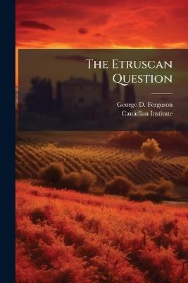 The Etruscan Question - George D Ferguson - cover