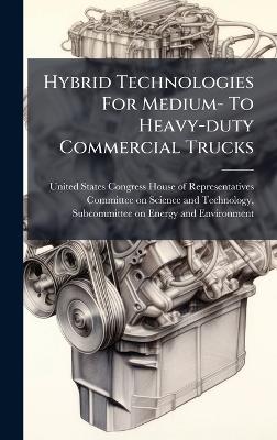 Hybrid Technologies For Medium- To Heavy-duty Commercial Trucks - cover