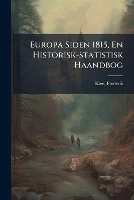 Europa Siden 1815, En Historisk-statistisk Haandbog - Klee Frederik 1808-1864 - cover