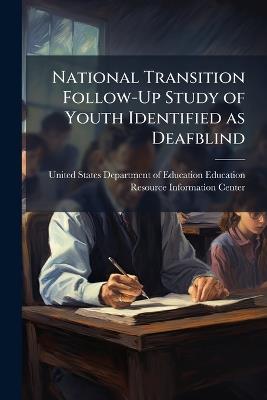 National Transition Follow-Up Study of Youth Identified as Deafblind - cover