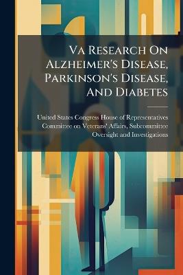 Va Research On Alzheimer's Disease, Parkinson's Disease, And Diabetes - cover