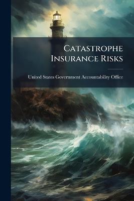 Catastrophe Insurance Risks - cover