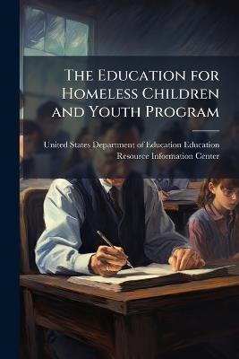 The Education for Homeless Children and Youth Program - cover