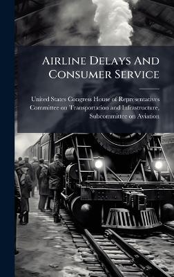Airline Delays And Consumer Service - cover