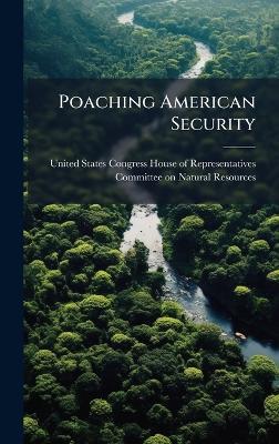 Poaching American Security - cover