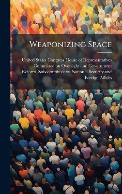 Weaponizing Space - cover