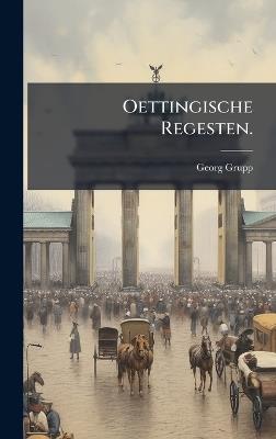 Oettingische Regesten. - Georg Grupp - cover