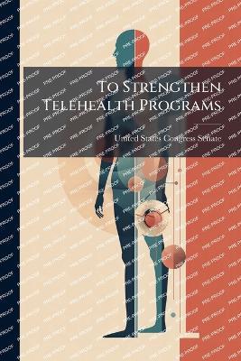 To Strengthen Telehealth Programs - cover