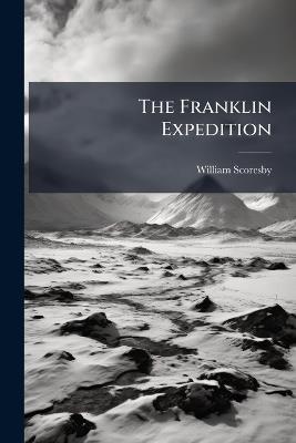The Franklin Expedition - William Scoresby - cover