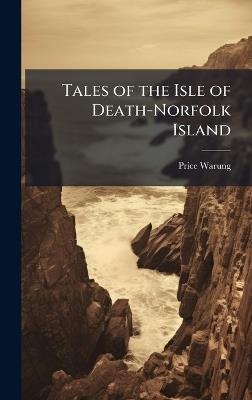 Tales of the Isle of Death-Norfolk Island - Price Warung - cover